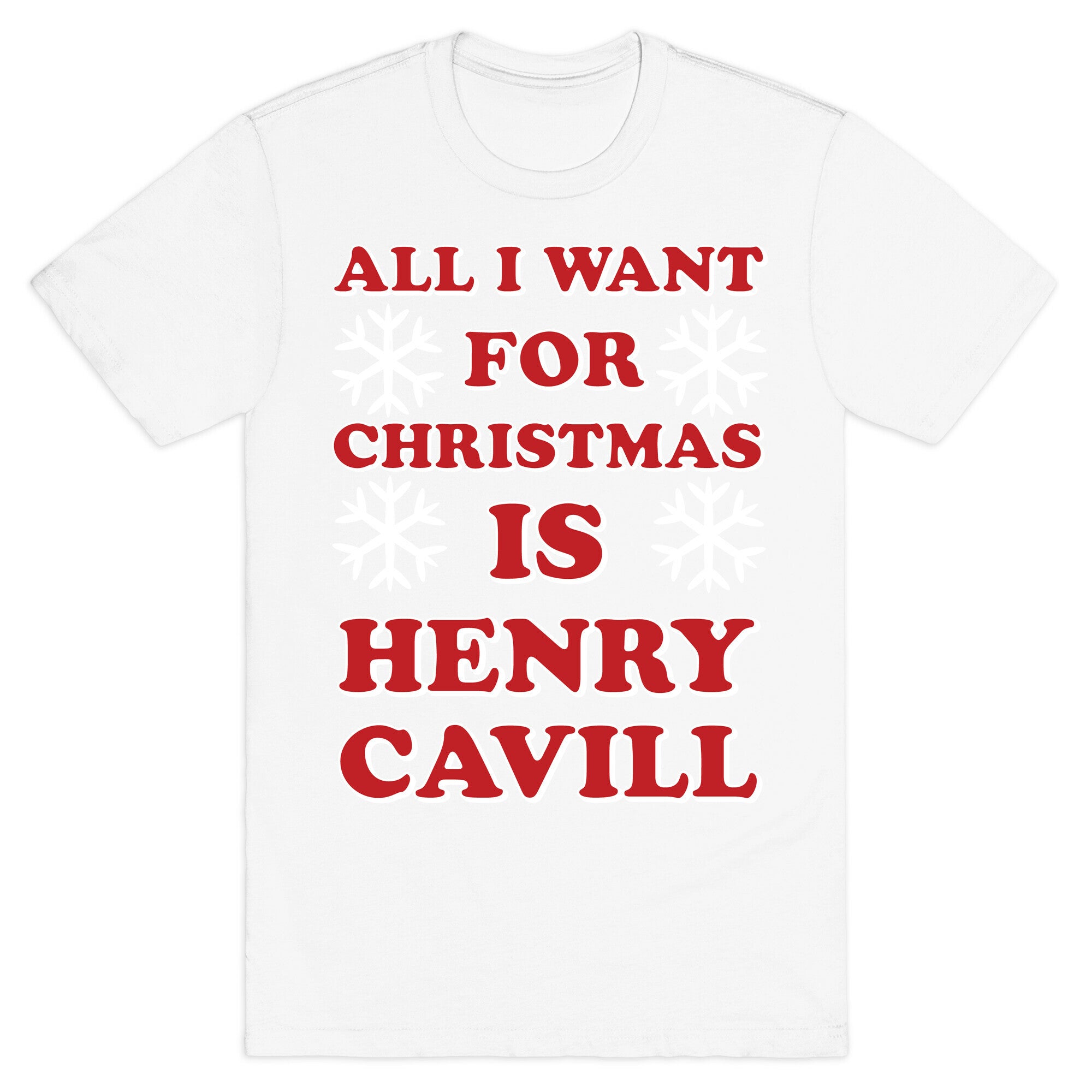 All I Want for Christmas is Henry Cavill T-Shirt